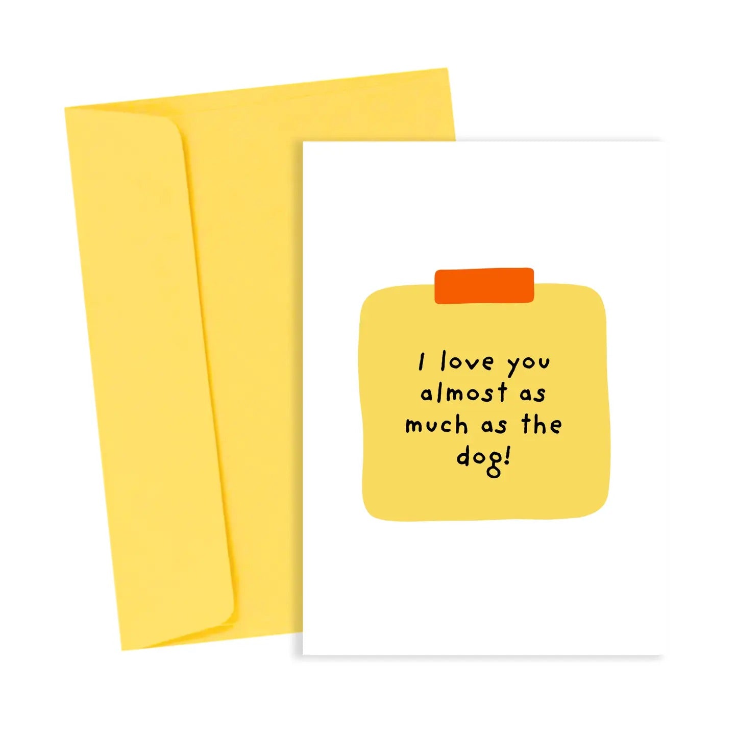 Popsy Press - Wholesale Love card - I Love You Almost As Much As the Dog Card
I Love You Almost As Much As the Dog Card